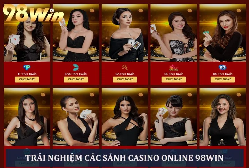 Danh sách các sảnh Casino tai nhà cái 98win